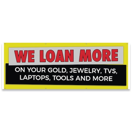 We Loan More Gold Jewelry TV Laptop Banner Concession Stand Food Truck Single Sided